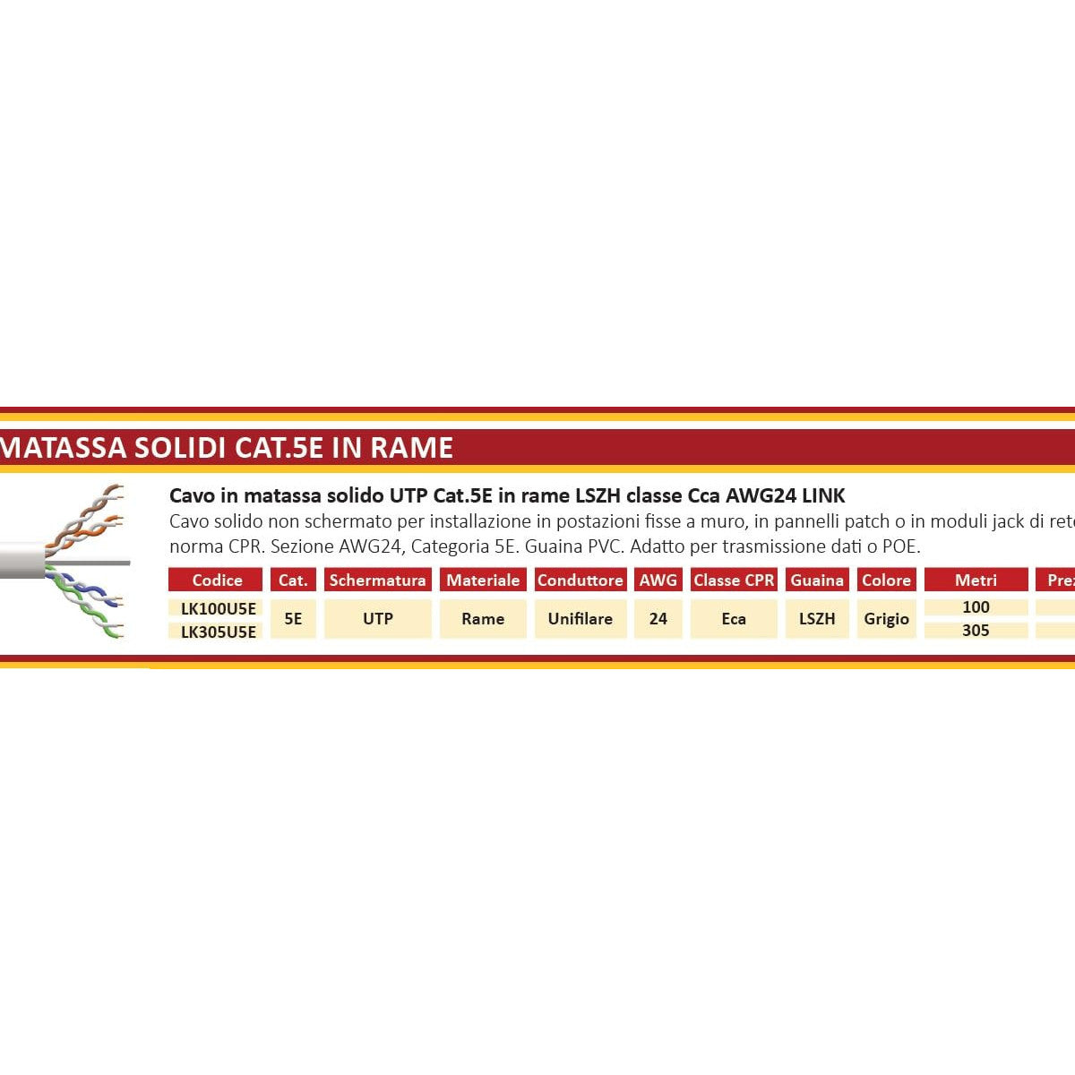 Link LK305U5E Cavo Di Rete UTP Solido Cat 5E 305 M Grigio Guaina LSZH CPR Classe Eca