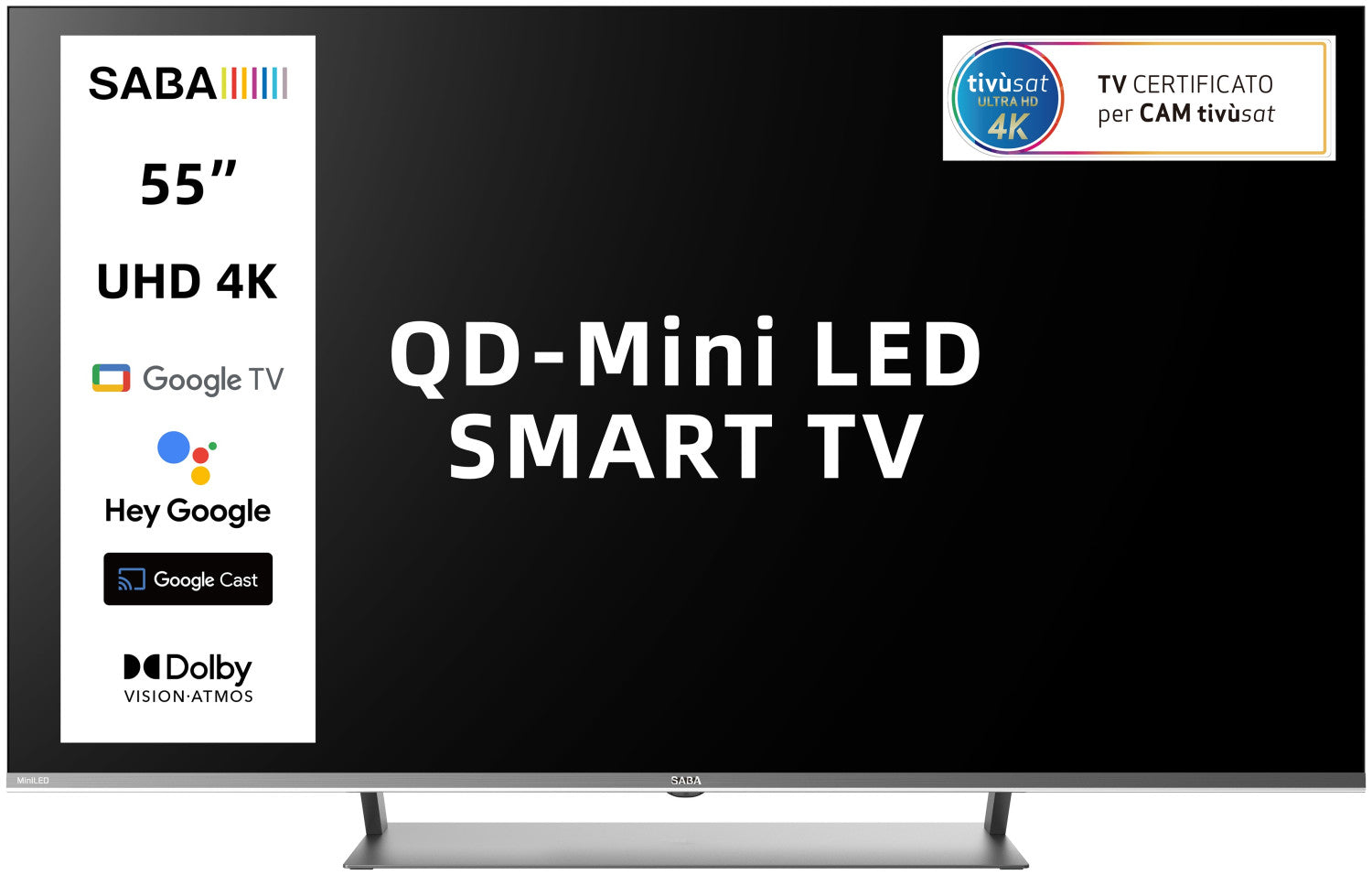 SABA SA55M91GTV SMART TV QD-MiniLED 55pollici ULTRA HD 4K, GOOGLE TV 5.0, Dolby Vision/Atmos, Triplo tuner DVBT2/C/S2 HEVC MAIN10, Certificato TivuSAT, Piedistallo centrale